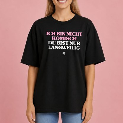 Ich bin nicht komisch Oversized-Shirt