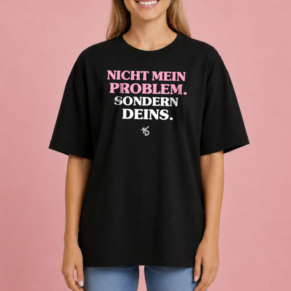 Nicht mein Problem Oversized-Shirt