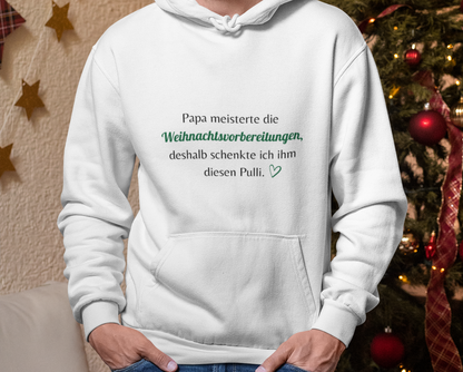 Papa meisterte die Weihnachtsvorbereitungen Hoodie