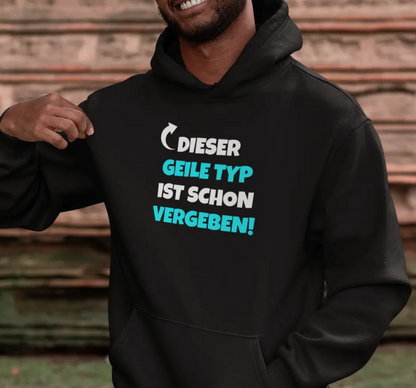 Dieser geile Typ ist schon vergeben- Hoodie
