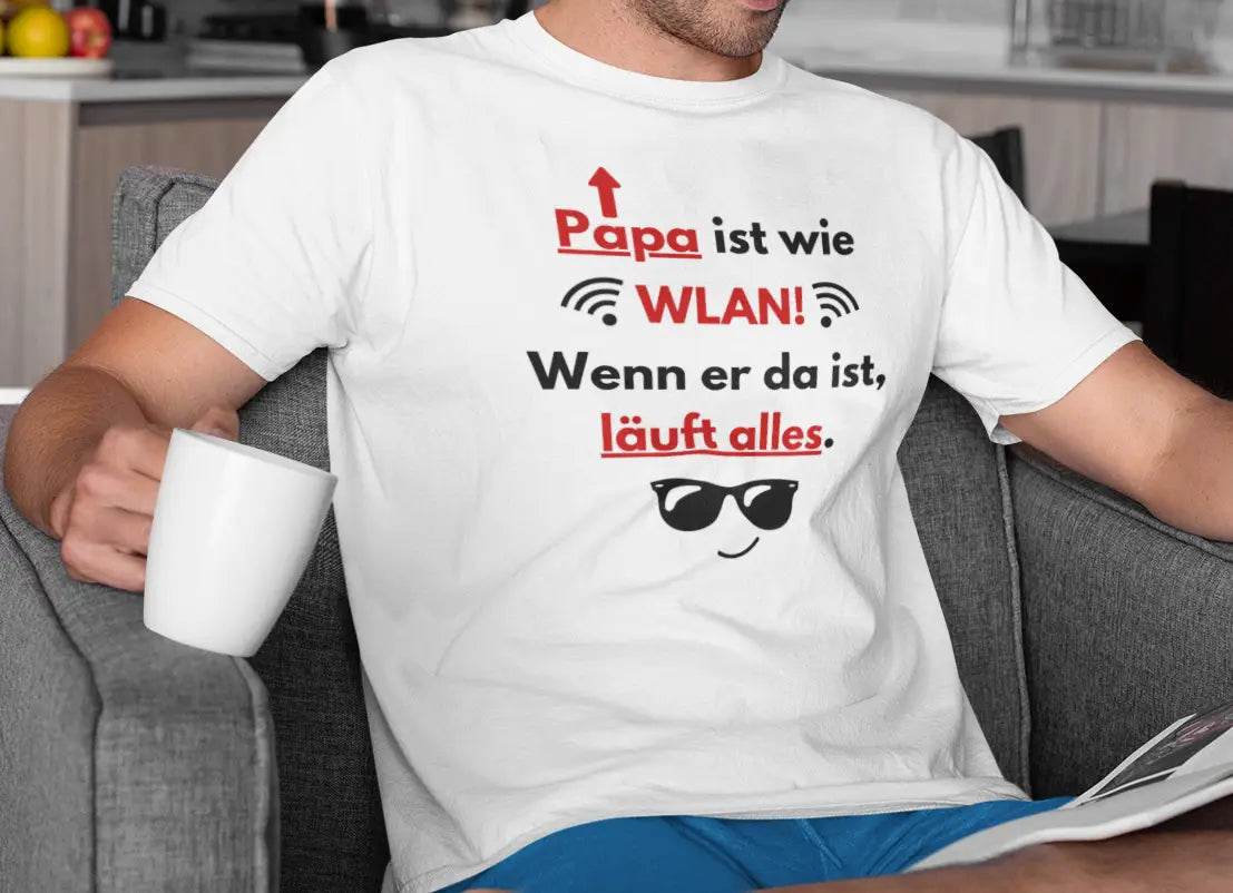Papa ist wie Wlan - T-Shirt
