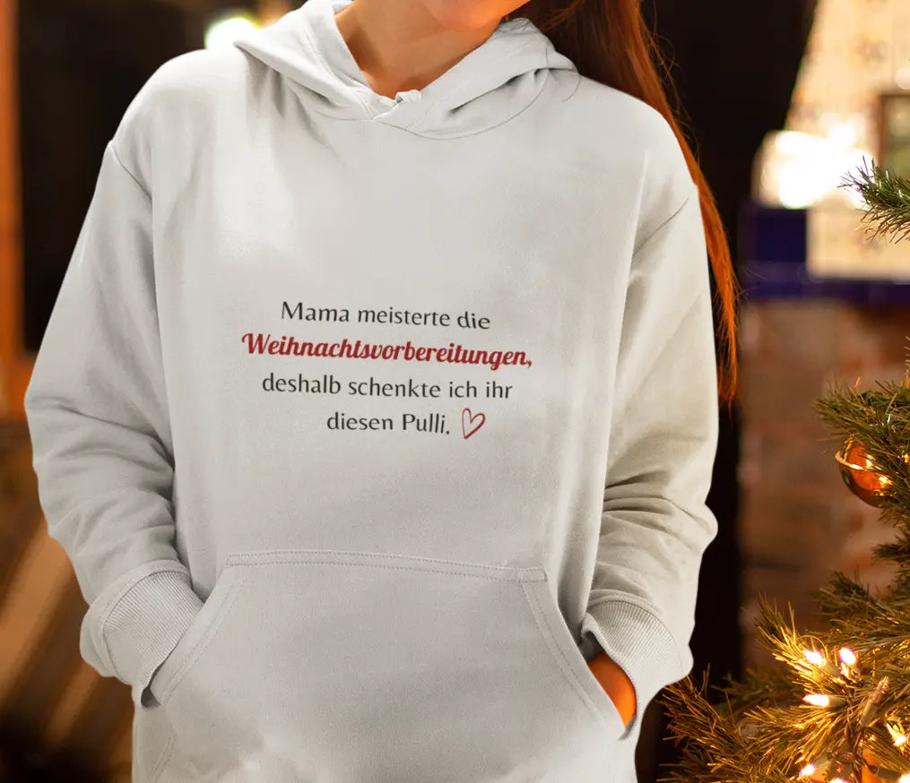 Mama meisterte die Weihnachtsvorbereitungen Hoodie